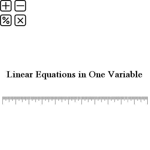 Linear Equations in One Variable